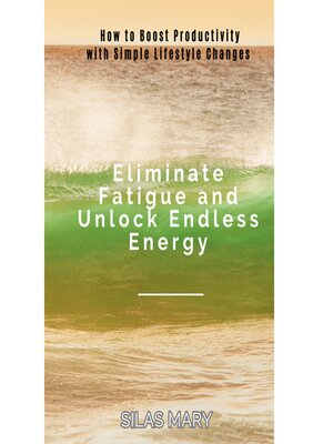 cover image of Eliminate Fatigue and Unlock Endless Energy